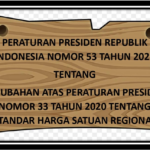 Peraturan Presiden (PERPRES) Nomor 53 Tahun 2023 tentang Perubahan atas Peraturan Presiden Nomor 33 Tahun 2020 tentang Standar Harga Satuan Regional